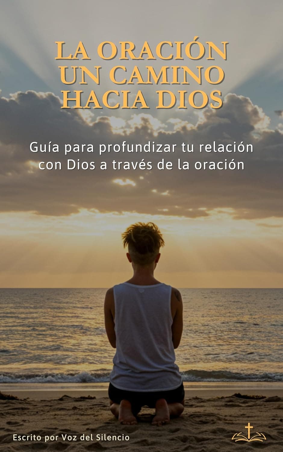 La Oracion: Un Camino Hacia Dios