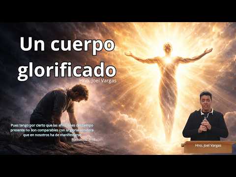 Miniatura del video Un cuerpo glorificado